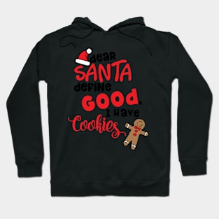 Dear Santa define good, I have cookies Hoodie